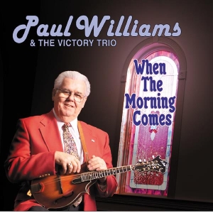 Paul & The Victory Trio Williams - When The Morning Comes ryhmässä CD @ Bengans Skivbutik AB (3205484)