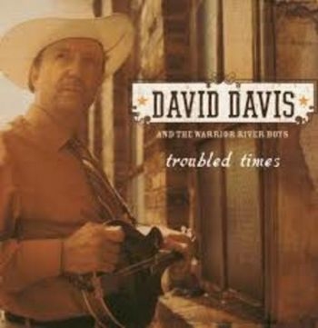 Davis David & The Warrior River Bo - Troubled Times ryhmässä CD / Country @ Bengans Skivbutik AB (3205485)