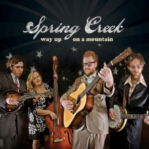 Spring Creek - Way Up On A Mountain ryhmässä CD @ Bengans Skivbutik AB (3205498)