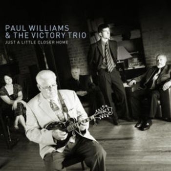 Williams Paul And The Victory Trio - Just A Little Closer Home ryhmässä CD / Myydyimmät @ Bengans Skivbutik AB (3205501)