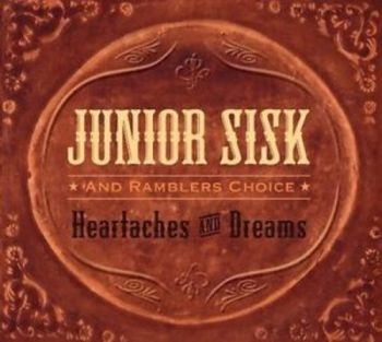 Sisk Junior And Ramblers Choice - Heartaches And Dreams ryhmässä CD / Jazz/Blues @ Bengans Skivbutik AB (3205503)