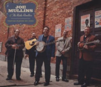 Mullins Joe And The Radio Ramble - They're Playing My Song ryhmässä CD / Myydyimmät @ Bengans Skivbutik AB (3205512)