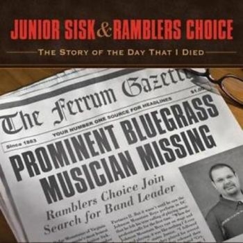 Sisk Junior And Ramblers Choice - Story Of The Day That I Died ryhmässä CD / Country @ Bengans Skivbutik AB (3205514)