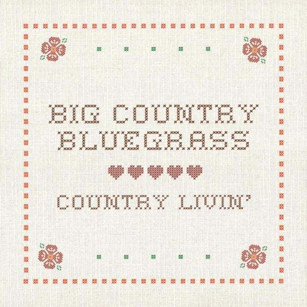 Big Country Bluegrass - Country Livin ryhmässä CD / Myydyimmät @ Bengans Skivbutik AB (3205517)