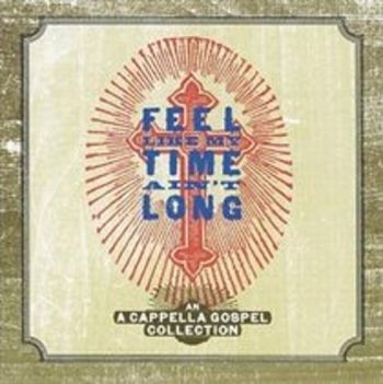 Various Artists - Feel Like My Time Ain't Long ryhmässä CD / Myydyimmät @ Bengans Skivbutik AB (3205527)
