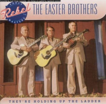 Easter Brothers - They're Holding Up The Ladder ryhmässä CD / Country @ Bengans Skivbutik AB (3205531)