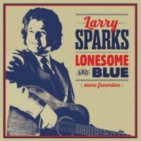 Larry Sparks - Lonesome And Blue ryhmässä CD / Jazz/Blues @ Bengans Skivbutik AB (3205554)