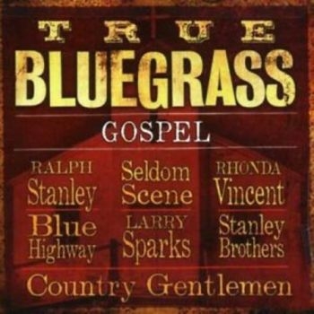 Various Artists - True Bluegrass Gospel ryhmässä CD / Myydyimmät @ Bengans Skivbutik AB (3205556)