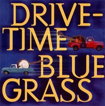 Various Artists - Drive-Time Bluegrass ryhmässä CD / Myydyimmät @ Bengans Skivbutik AB (3205559)