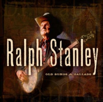 Stanley Ralph - Old Songs & Ballads ryhmässä CD / Myydyimmät @ Bengans Skivbutik AB (3205561)