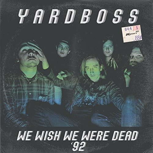 Yardboss - We Wish We Were Dead '92 ryhmässä CD / Myydyimmät @ Bengans Skivbutik AB (3205565)