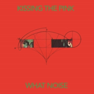 Kissing The Pink - What Noise: Special Edition ryhmässä CD @ Bengans Skivbutik AB (3205641)