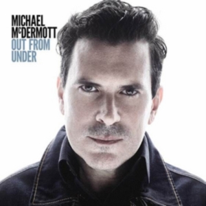 Mcdermott Michael - Out From Under ryhmässä CD @ Bengans Skivbutik AB (3206305)