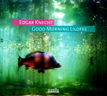 Knecht Edgar - Good Morning Lilofee ryhmässä CD / Jazz/Blues @ Bengans Skivbutik AB (3207962)