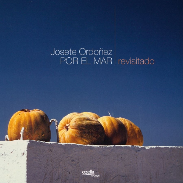 Ordoñez Josete - Por El Mar - Revisitado ryhmässä CD / Pop @ Bengans Skivbutik AB (3208038)