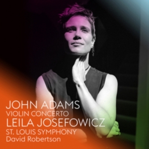 Leila Josefowicz St. Louis Sy - John Adams: Violin Concerto ryhmässä CD @ Bengans Skivbutik AB (3208384)