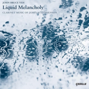 Stephenson James M - Liquid Melancholy — Clarinet Music ryhmässä CD @ Bengans Skivbutik AB (3208400)