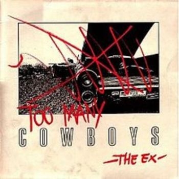 Ex - Too Many Cowboys ryhmässä CD / Myydyimmät @ Bengans Skivbutik AB (3210143)