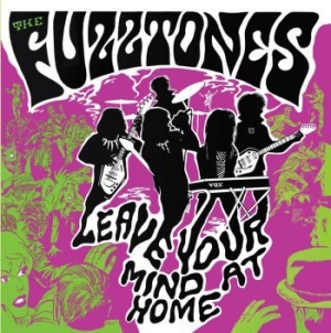 Fuzztones - Leave Your Mind At Home (Deluxe) ryhmässä CD @ Bengans Skivbutik AB (3210215)