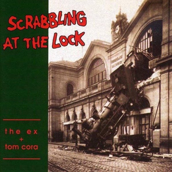Ex And Tom Cora - Scrabbling At The Lock ryhmässä CD / Myydyimmät @ Bengans Skivbutik AB (3210255)