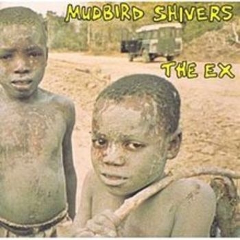 Ex - Mudbird Shivers ryhmässä CD / Myydyimmät @ Bengans Skivbutik AB (3210257)