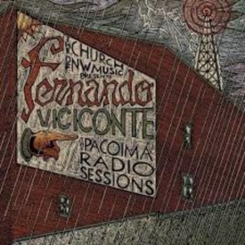 Viciconte Fernando - Pacoima Radio Sessions ryhmässä VINYYLI / Myydyimmät @ Bengans Skivbutik AB (3212038)