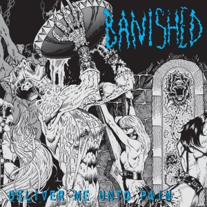 Banished - Deliver Me Unto Pain (Vinyl Lp) ryhmässä VINYYLI @ Bengans Skivbutik AB (3212059)