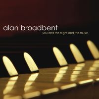 Broadbent Alan - You And The Night And The Music ryhmässä CD @ Bengans Skivbutik AB (3213296)