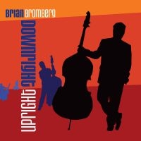 Bromberg Brian - Downright Upright ryhmässä CD @ Bengans Skivbutik AB (3213300)