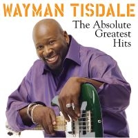 Tisdale Wayman - The Absolute Greatest Hits ryhmässä CD @ Bengans Skivbutik AB (3213313)