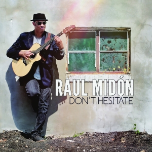 Raul Midon - Don't Hesitate ryhmässä CD @ Bengans Skivbutik AB (3213321)