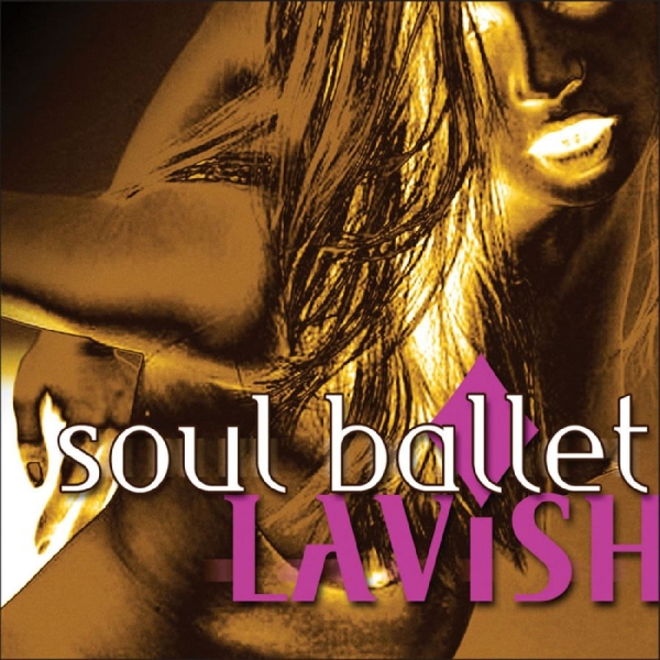 Soul Ballet - Lavish ryhmässä CD @ Bengans Skivbutik AB (3213335)