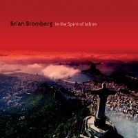 Bromberg Brian - In The Spirit Of Jobim ryhmässä CD @ Bengans Skivbutik AB (3213341)