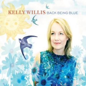 Kelly Willis - Back Being Blue ryhmässä VINYYLI @ Bengans Skivbutik AB (3213832)