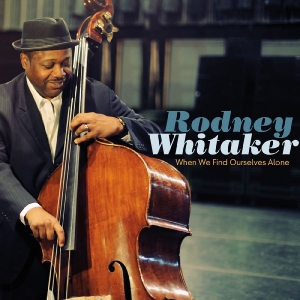 Whitaker Rodney - When We Find Ourselves Alone ryhmässä CD @ Bengans Skivbutik AB (3213921)