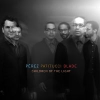 Pérez Danilo John Patitucci And B - Children Of The Light ryhmässä CD @ Bengans Skivbutik AB (3213932)