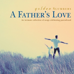 Various Artists - Golden Slumbers - A Father's Love ryhmässä CD @ Bengans Skivbutik AB (3213955)