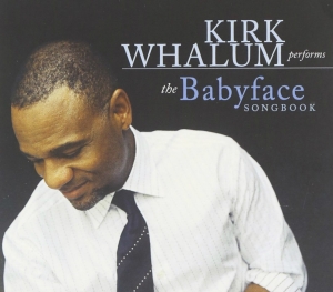 Whalum Kirk - The Babyface Songbook ryhmässä CD @ Bengans Skivbutik AB (3213959)