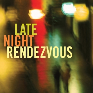 Various Artists - Late Night Rendezvous ryhmässä CD @ Bengans Skivbutik AB (3213969)