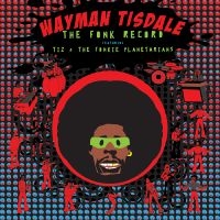 Tisdale Wayman - The Fonk Record Feat. Tiz & The Fon ryhmässä CD @ Bengans Skivbutik AB (3213975)