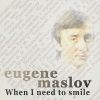 Maslov Eugene - When I Need To Smile ryhmässä CD @ Bengans Skivbutik AB (3215679)