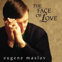 Maslov Eugene - The Face Of Love ryhmässä CD @ Bengans Skivbutik AB (3215680)
