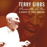 Gibbs Terry - From Me To You: A Tribute To Lionel ryhmässä CD @ Bengans Skivbutik AB (3215684)