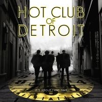 Hot Club Of Detroit - It's About That Time ryhmässä CD @ Bengans Skivbutik AB (3215714)