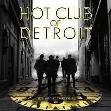Hot Club Of Detroit - It's About That Time ryhmässä CD @ Bengans Skivbutik AB (3215714)