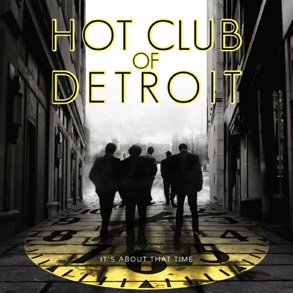 Hot Club Of Detroit - It's About That Time ryhmässä CD @ Bengans Skivbutik AB (3215714)