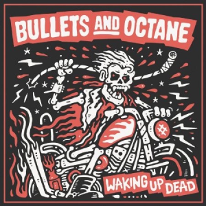 Bullets And Octane - Waking Up Dead ryhmässä CD @ Bengans Skivbutik AB (3217571)