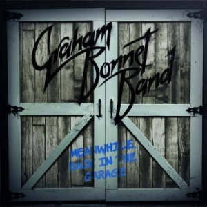 Graham Bonnet Band - Meanwhile, Back In The Garage ryhmässä CD @ Bengans Skivbutik AB (3223499)