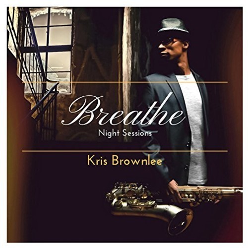 Brownlee Kris - Breathe: Night Sessions ryhmässä CD / Jazz/Blues @ Bengans Skivbutik AB (3224989)