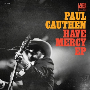 Cauthen Paul - Have Mercy Ep ryhmässä CD @ Bengans Skivbutik AB (3224991)